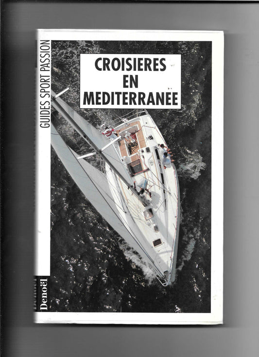 Croisières en méditerranée - Editions Denoël