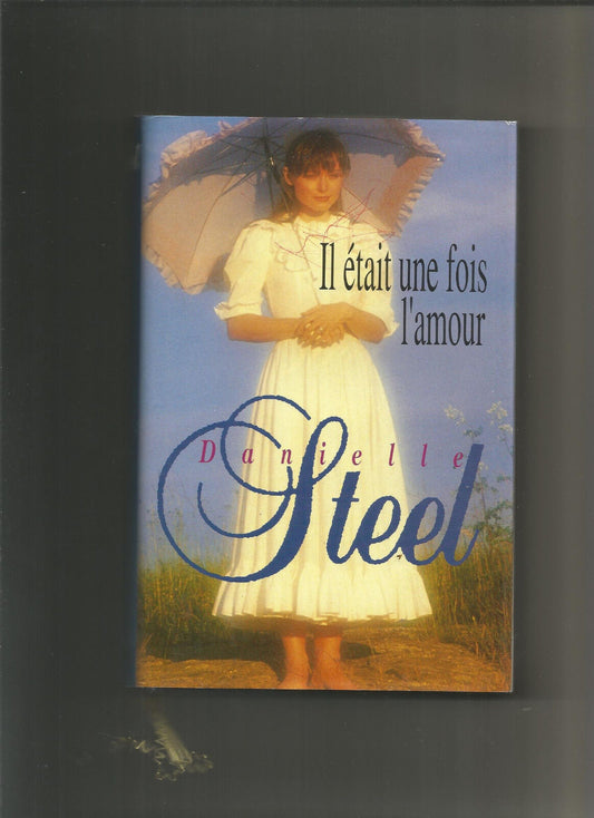 Il était une fois l'amour - Danielle Steel