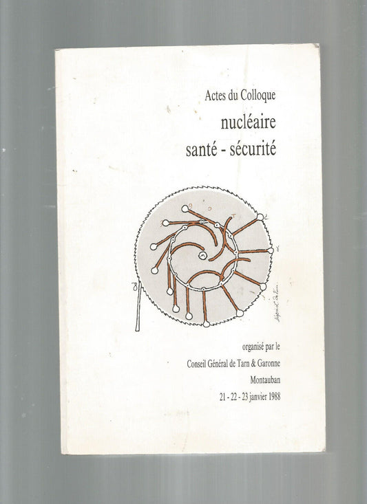 ACTES DU COLOQUE NUCLEAIRE SANTE SECURITE