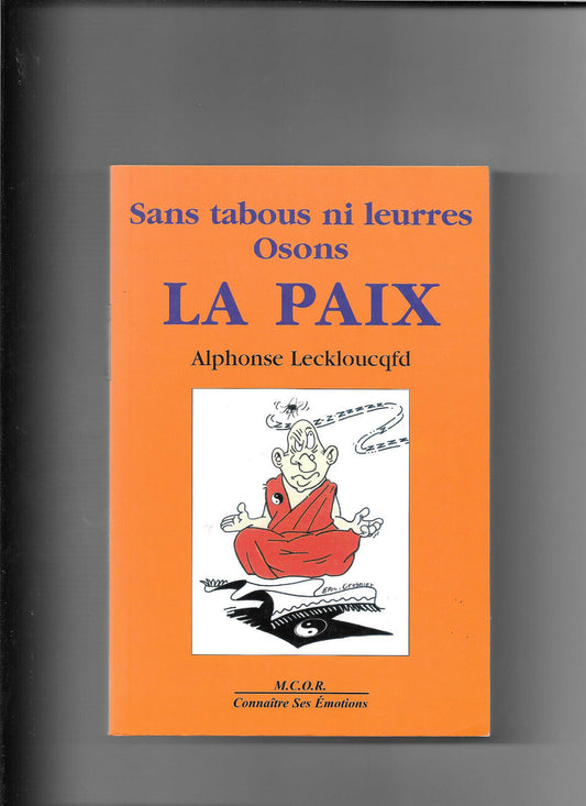 Sans tabous ni leurres osons la paix  Alphonse Leckloucqfd