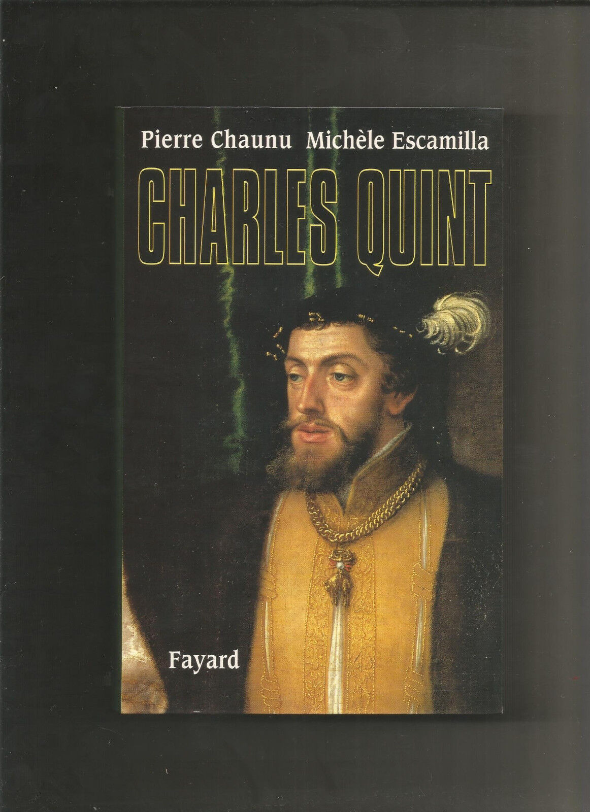 Charles Quint  Pierre Chaunu et Michle Escamilla