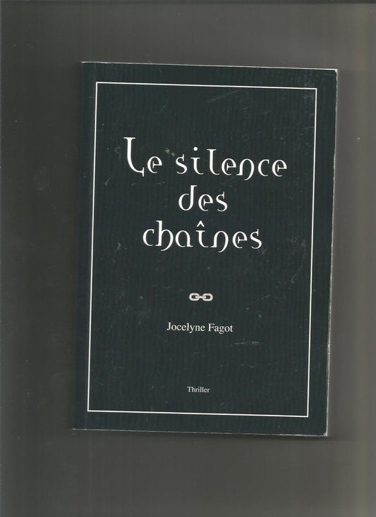 Le silence des chanes  Jocelyne Fagot