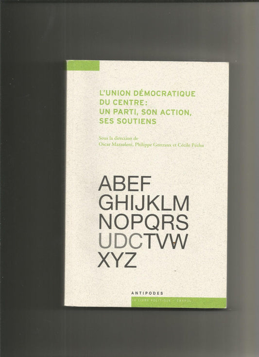 L'Union démocratique du centre : un parti, son action, ses soutiens