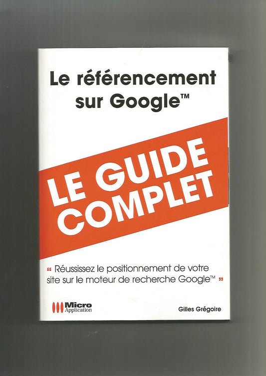 Le référencement sur Google - Le guide complet