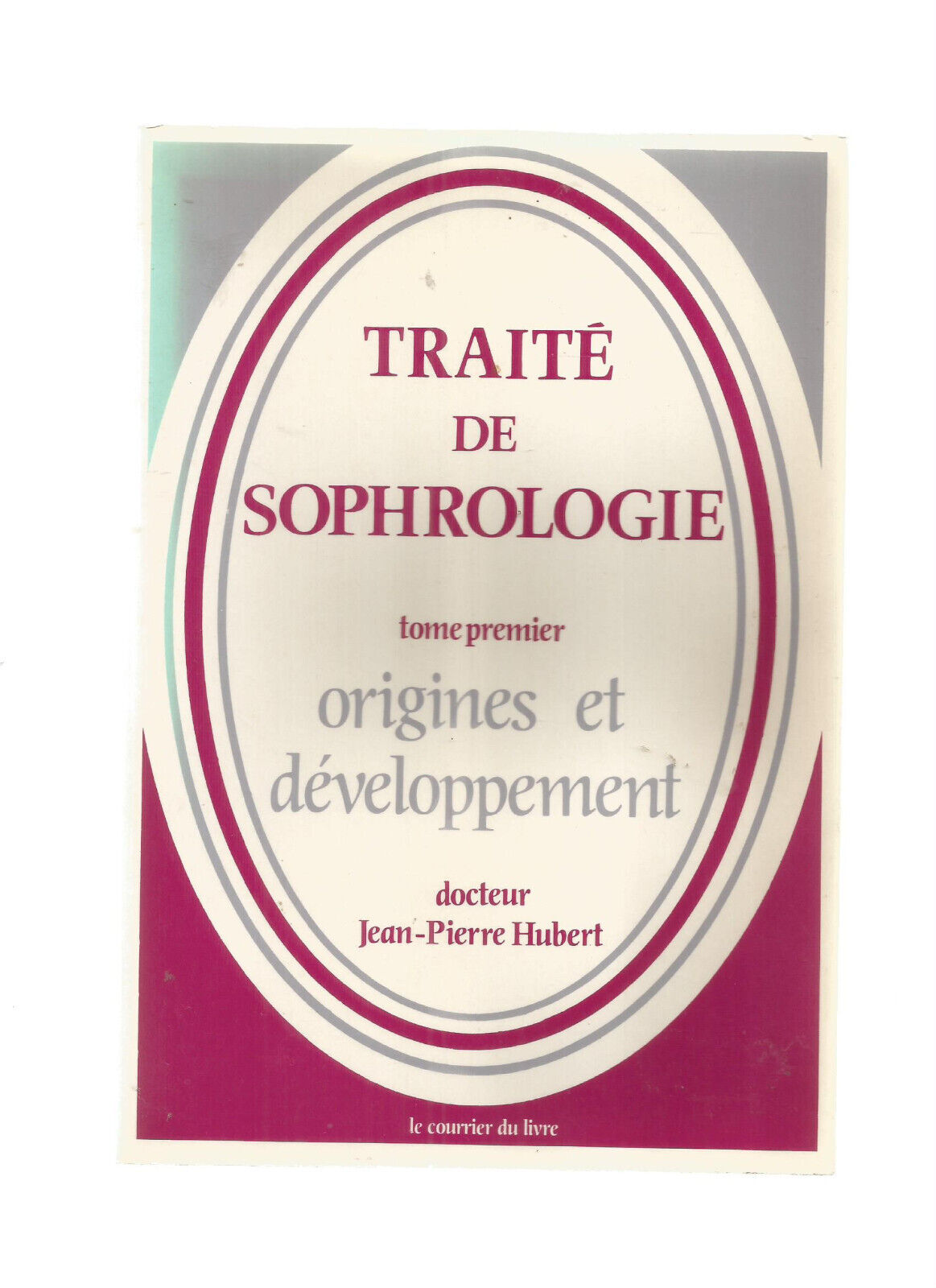 TRAITE DE SOPHROLOGIE TOME 1