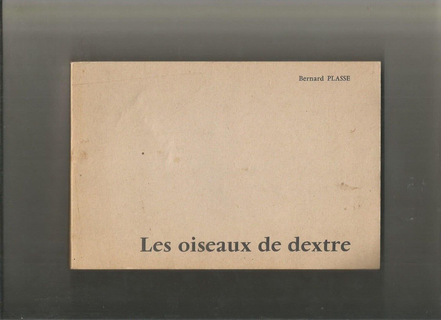 Les oiseaux de dextre  Bernard Plasse