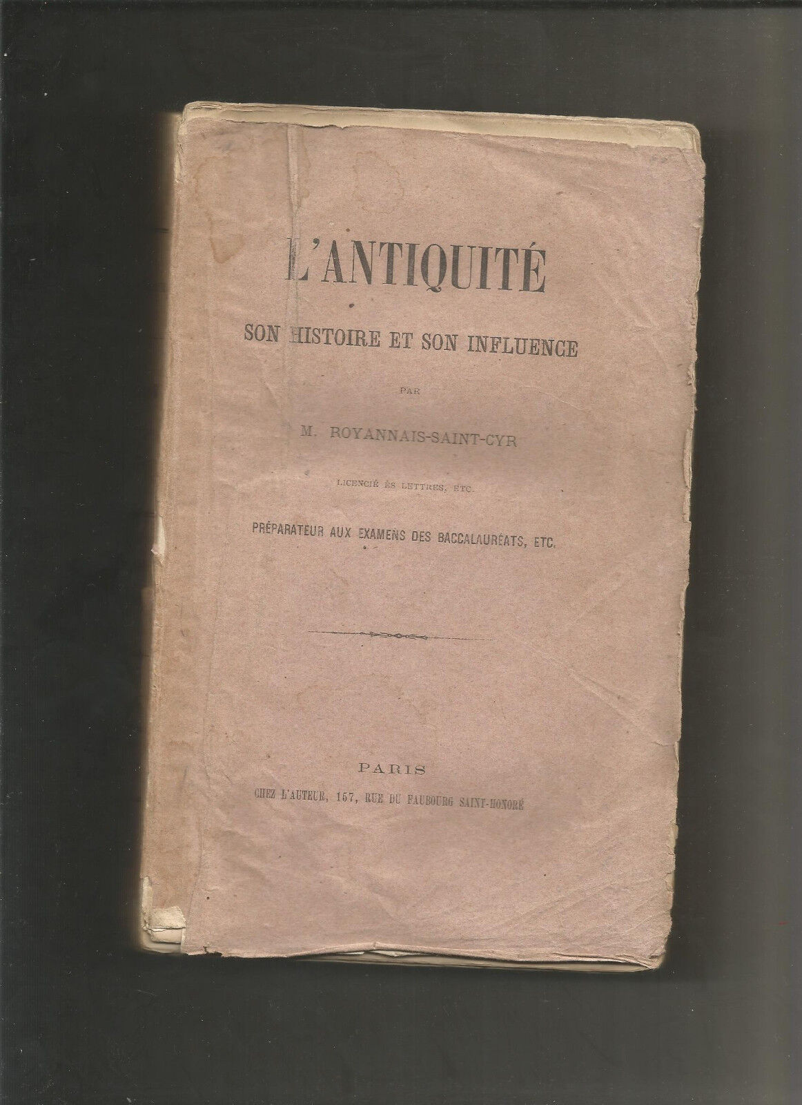 L'antiquité son histoire et son influence  - M.Royannais-Saint-Cyr