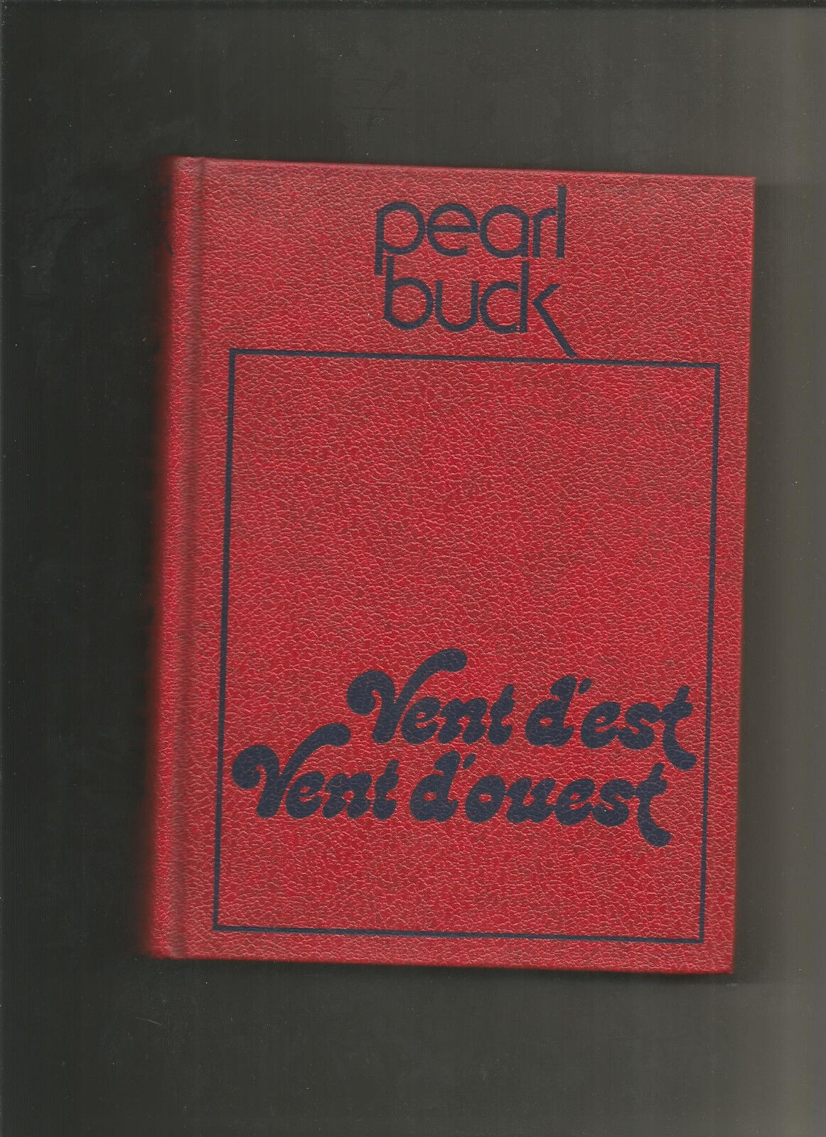 Pearl Buck  Vent dEst Vent dOuest  Illustrations de Dupuy