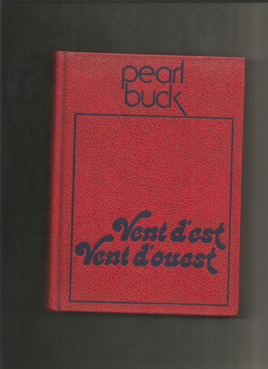 Pearl Buck  Vent dEst Vent dOuest  Illustrations de Dupuy