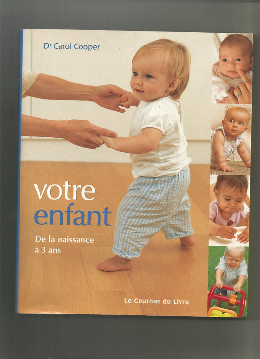 LIVRE   Votre enfant de la naissance  3 ans  Carol Cooper