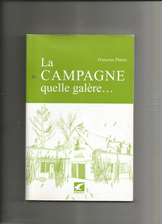 LA CAMPAGNE QUELLE GALERE