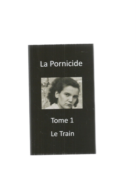 LA PORNICIDE TOME 1 LE TRAIN