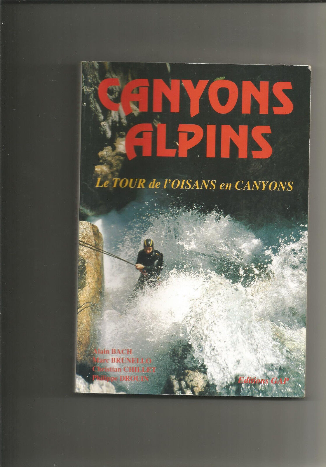 Canyons alpins : Le tour de l'Oisans en canyons