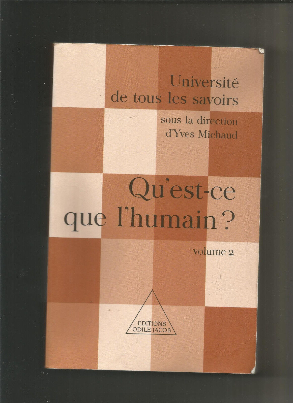 Université de tous les savoirs, volume 2 : Qu'est-ce que l'humain ?