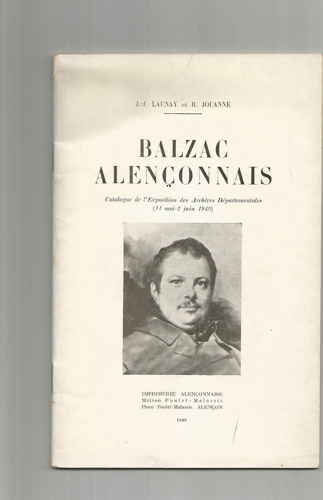 J.-J. Launay et R. Jouanne. Balzac alençonnais : Catalogue 14 mai-2 juin 1949