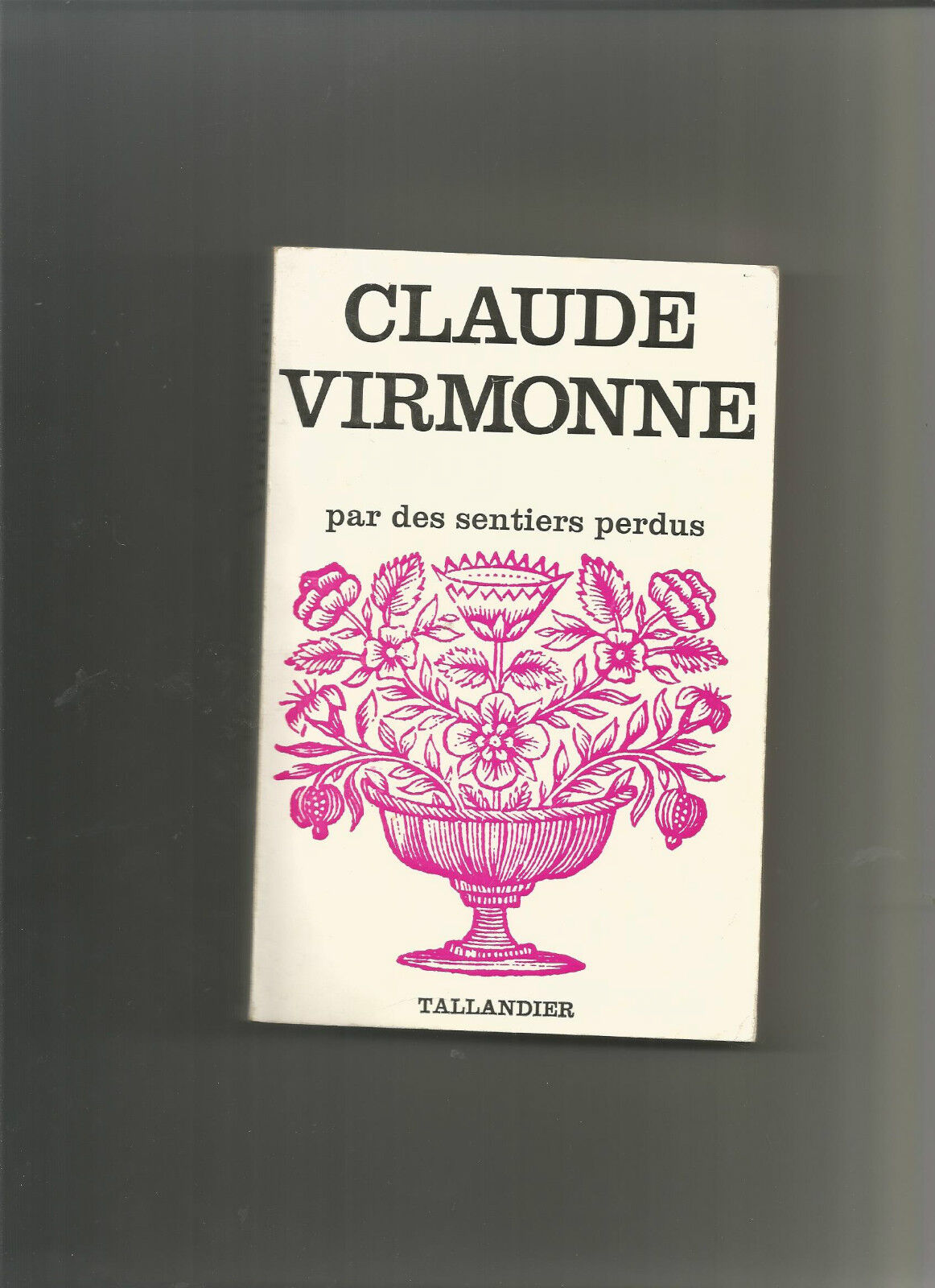 Par les sentiers perdus  Claude Virmonne