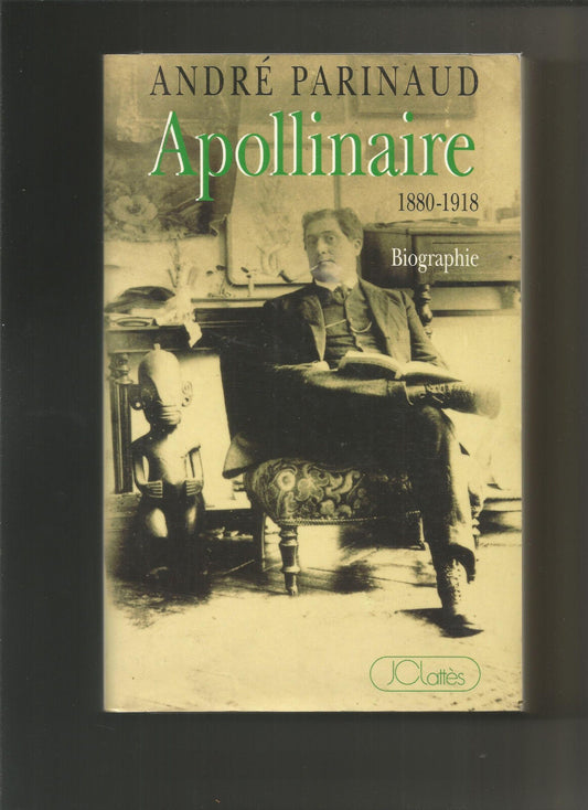 Guillaume APOLLINAIRE 18801918 par Andr PARINAUD