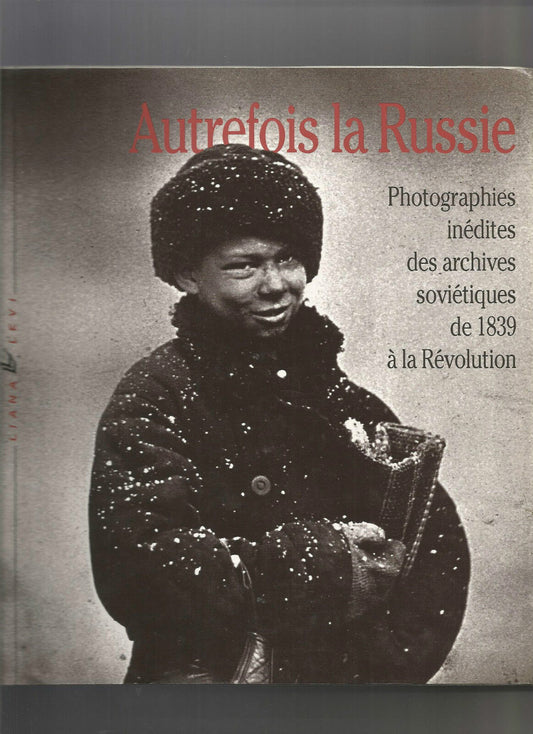 Autrefois la Russie : Photographies inédites des archives soviétiques de 1839