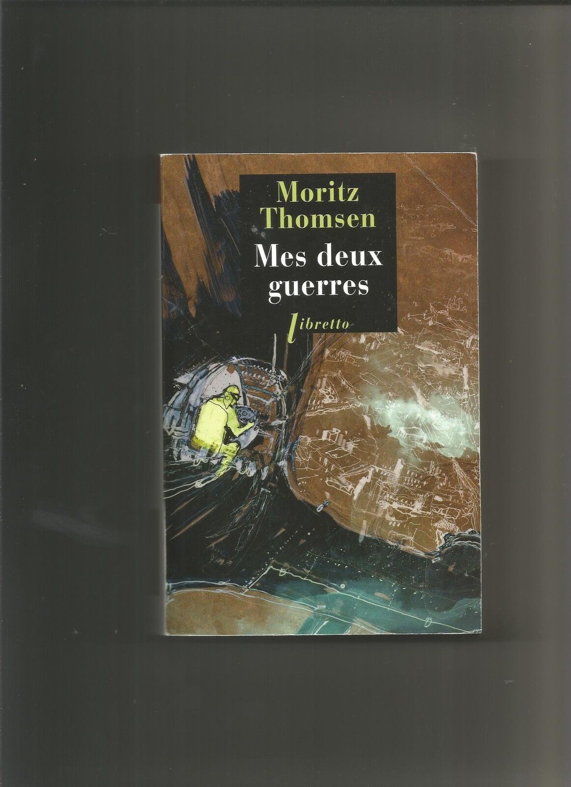 Mes deux guerres  Moritz Thomsen