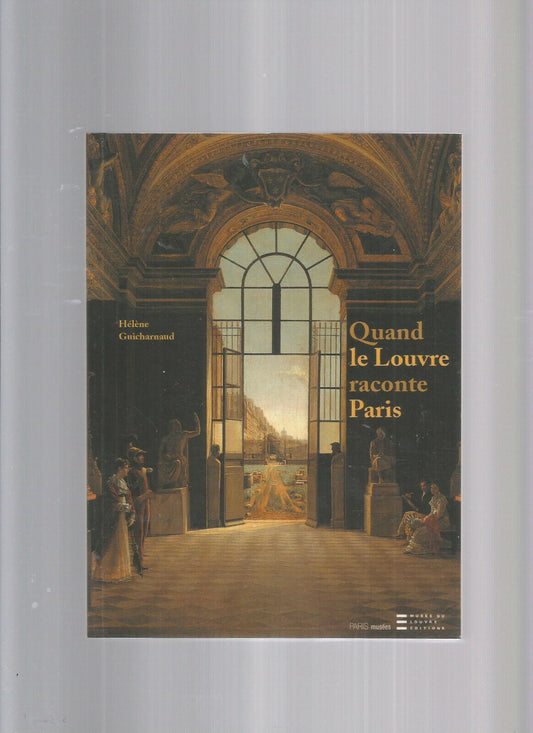 QUAND LE LOUVRE RACONTE PARIS