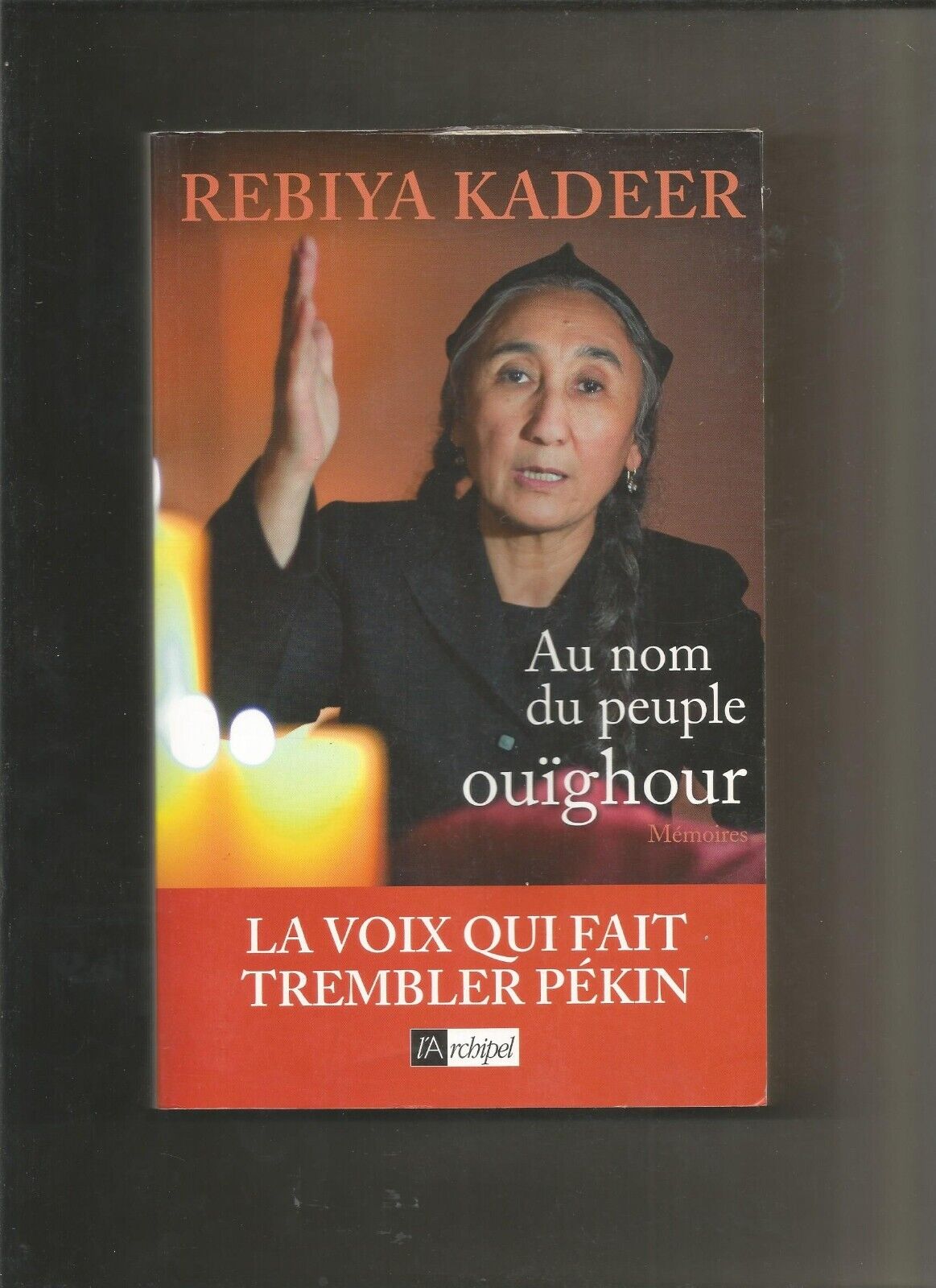 Au nom du peuple oughour  Rebiya Kadeer