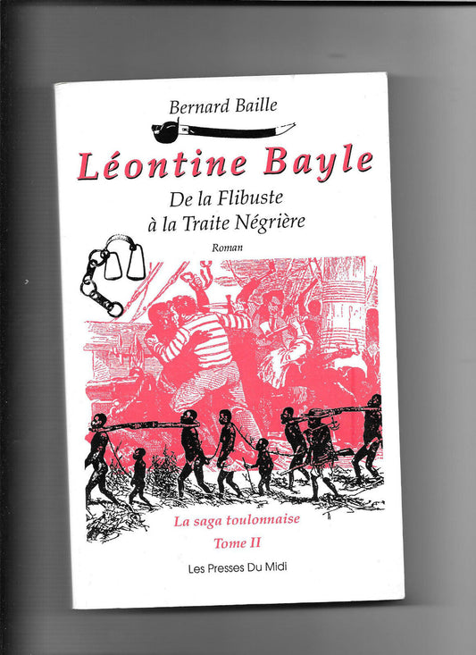 LEONTINE BAYLE DE LA FLIBUSTE A LA TRAITE NEGRIERE T2