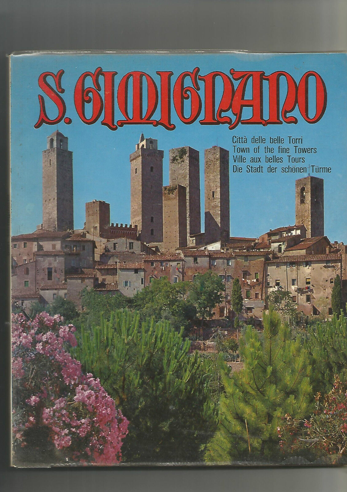 San Gimignano  CITTA DELLE BELLE TORRI