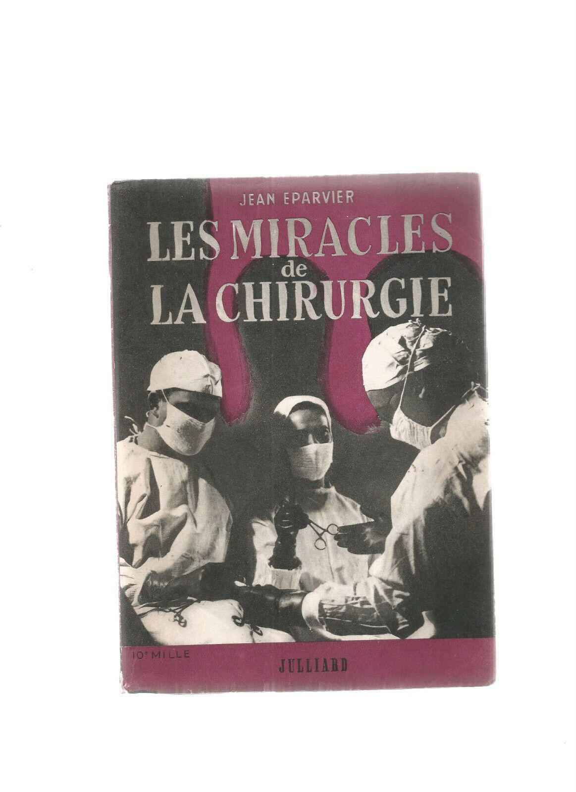 LES MIRACLES DE LA CHIRURGIE