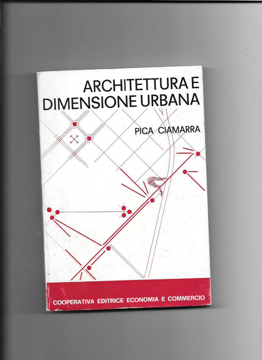 Architettura e dimensione urbana  Pica Ciamarra