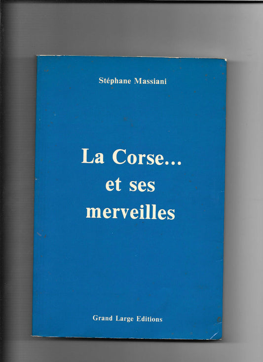 La corse...et ses merveilles / Stephane Massiani