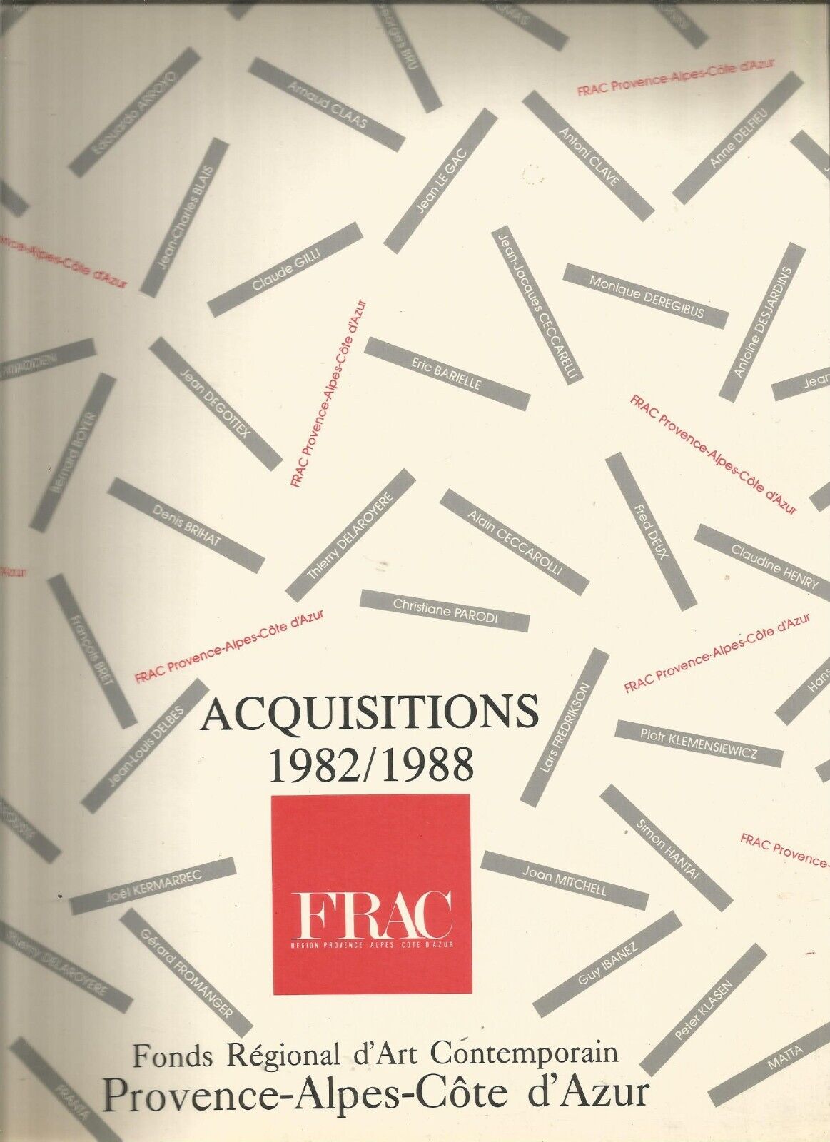 "FRAC Acquisitions 1982-1988" (Jean Amado,Dubuffet,Judy Milner,Titus-Carmel,..