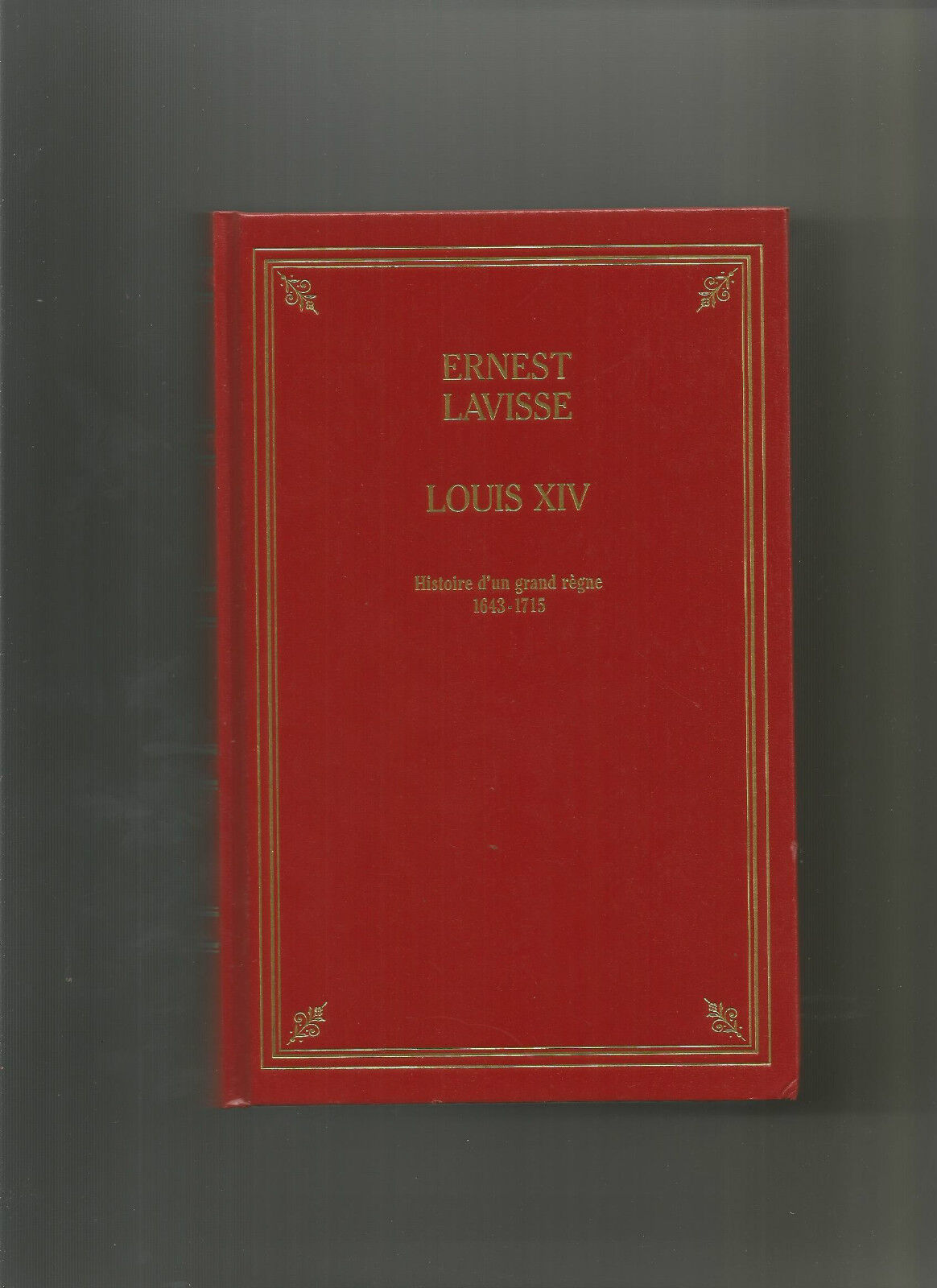 Louis XIV : Histoire d'un grand règne, 1643-1715