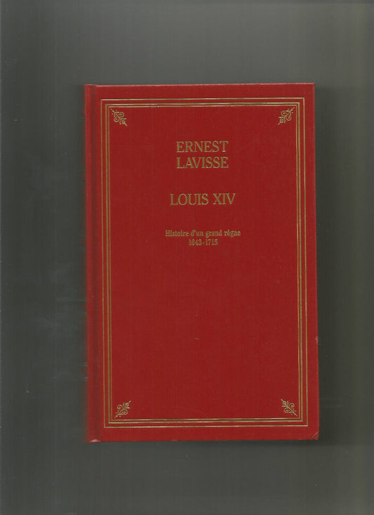 Louis XIV : Histoire d'un grand règne, 1643-1715