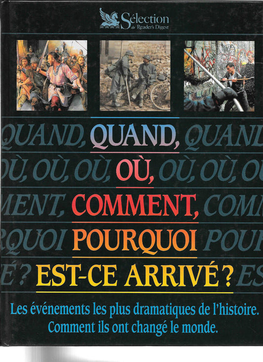 Quand, où, comment, pourquoi est-ce arrivé?