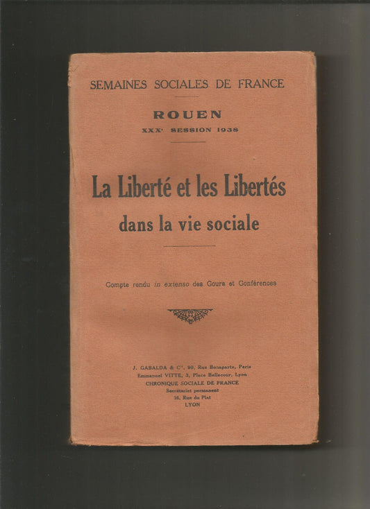 La libert et les liberts dans la vie sociale Rouen XXXe session 1938