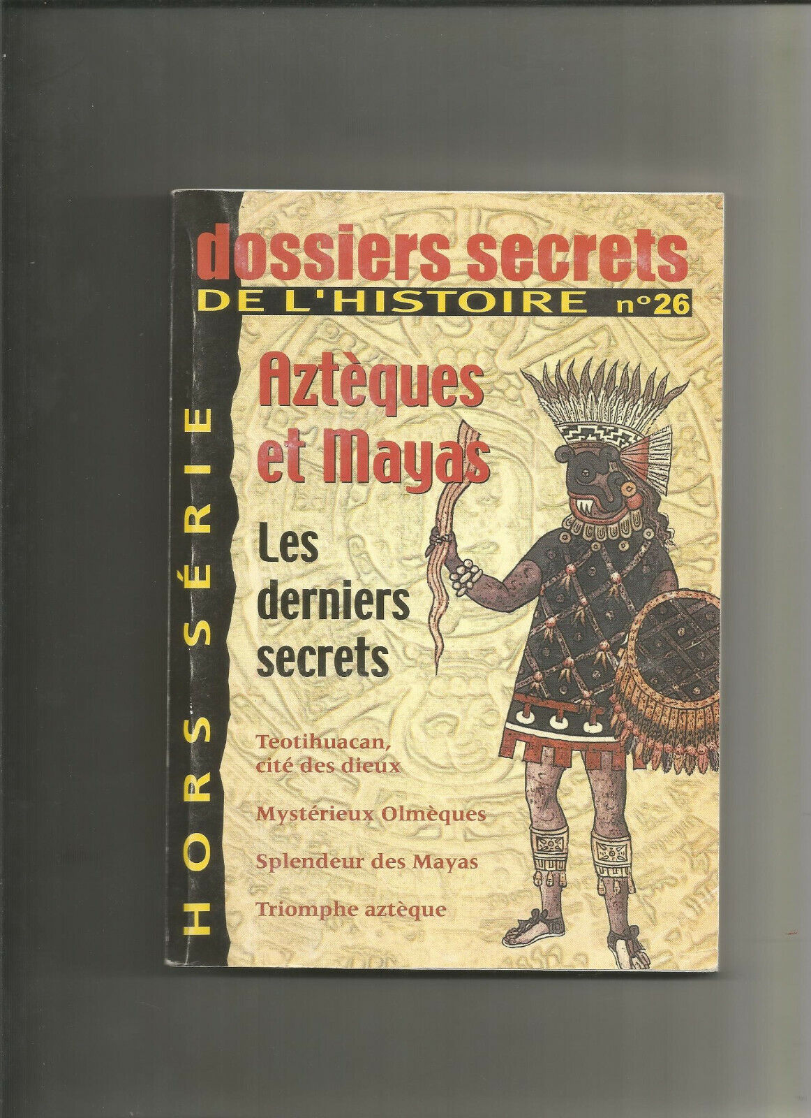 Dossiers secrets de l'histoire no 26 - Aztèques et Mayas