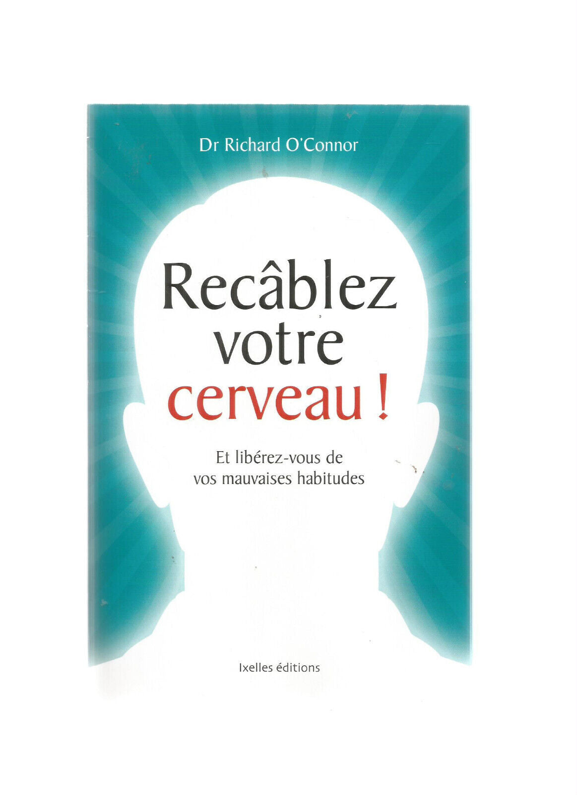 RECABLEZ VOTRE CERBEAU