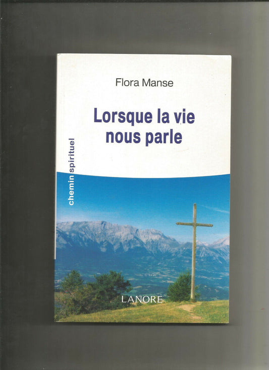 Lorsque la vie nous parle  Flora Manse