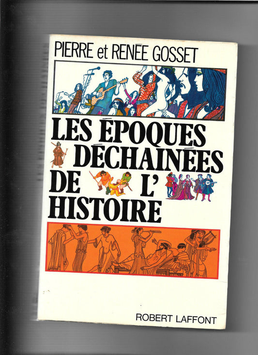 LES EPOQUES DECHAINEES DE L'HISTOIRE