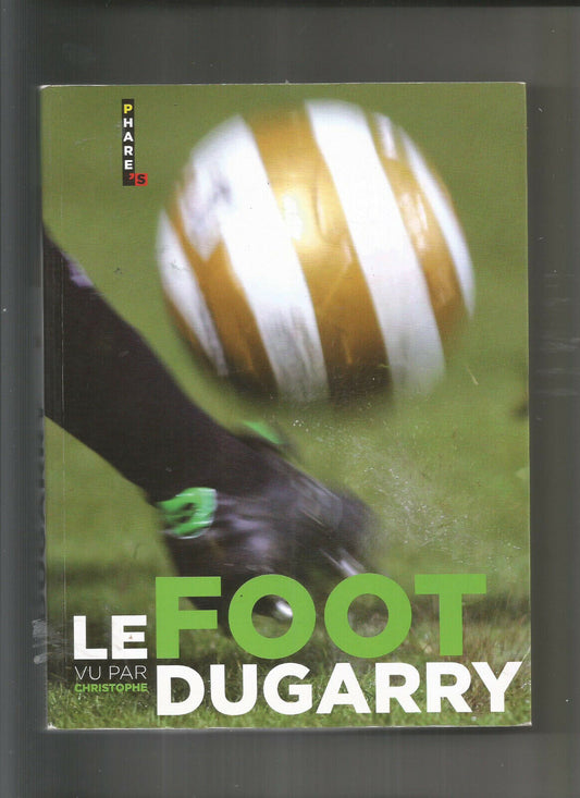 LE FOOT VU PAR CRISTOPHE DUGARRY