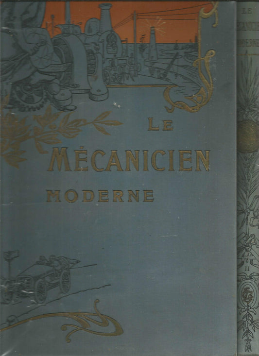 LE MECANICIEN MODERNE PAR UN COMITE DINGENIEURS SPECIALISTES  2 VOL  1920