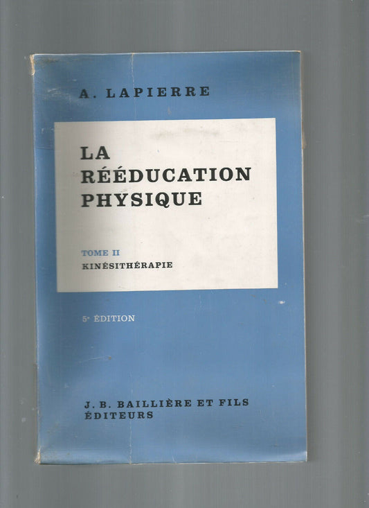 LA REEDUCATION PHYSIQUE TOME 2 KINESITHERAPIE