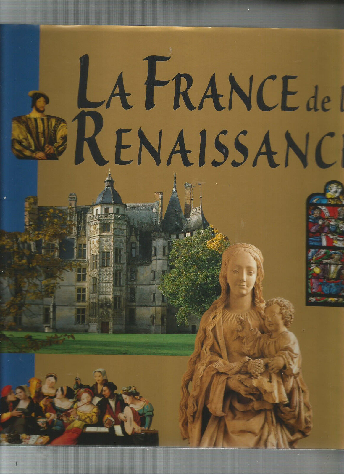 LA FRANCE DE LA RENAISSANCE