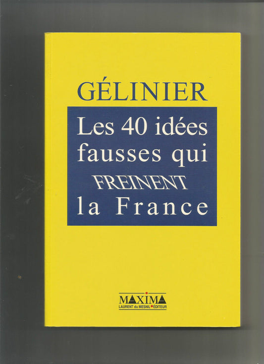 Les 40 idées fausses qui freinent la France