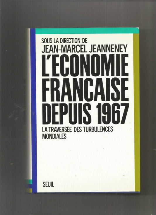 L'économie française depuis 1967 : la traversée des turbulences mondiales