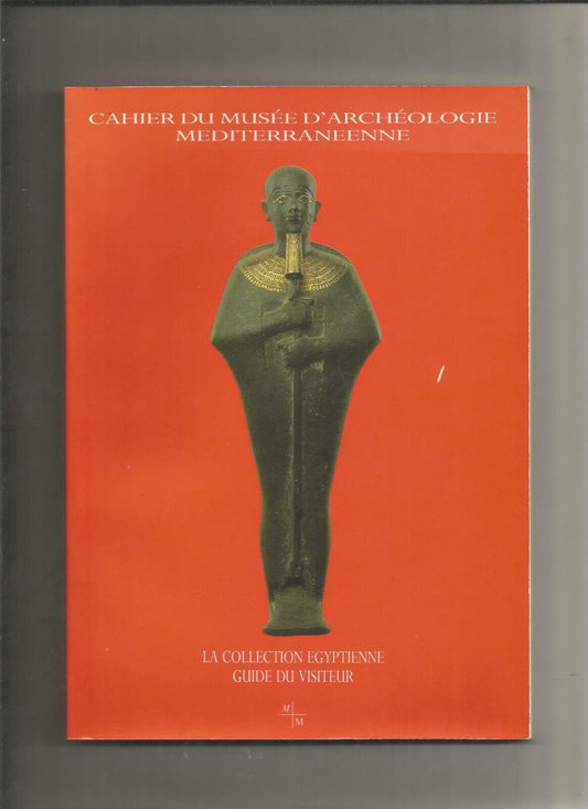 La collection gyptienne  guide du visiteur Cahier du Muse darchologie