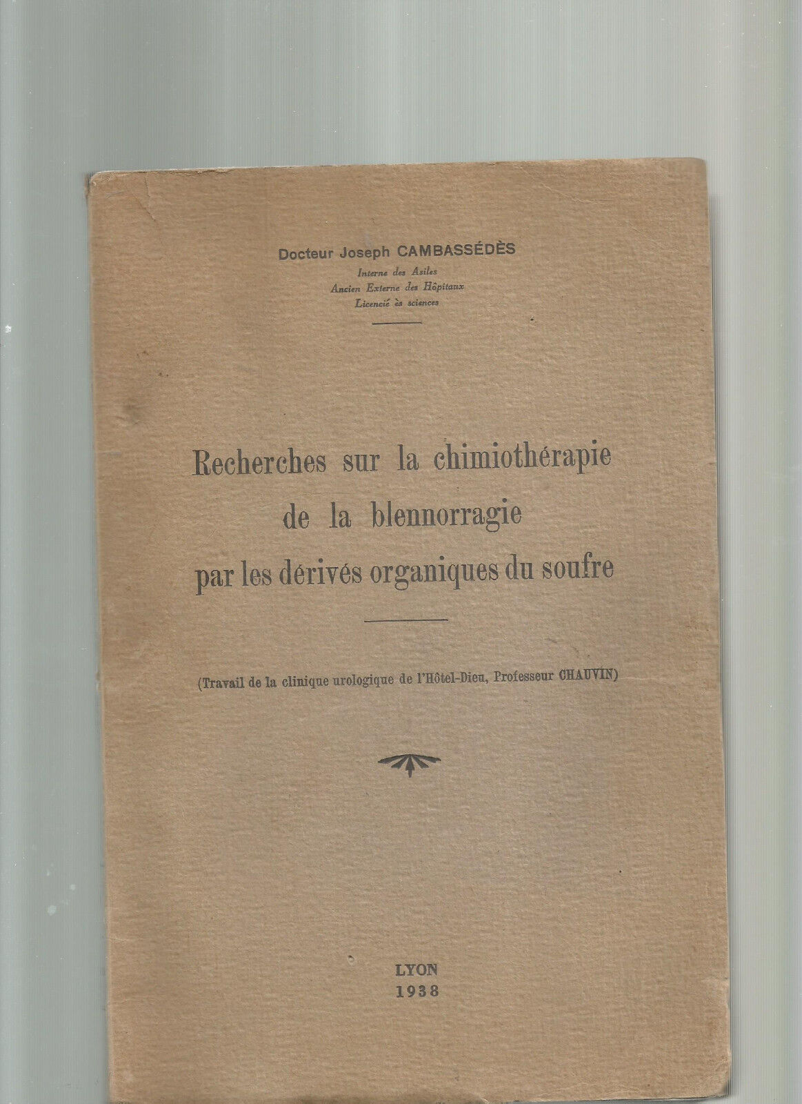 RECHERCHES SUR LA CHIMIOTHERAPIE DE LA BLENNORRAGIE PAR LES DERIVES ORGANIQUES