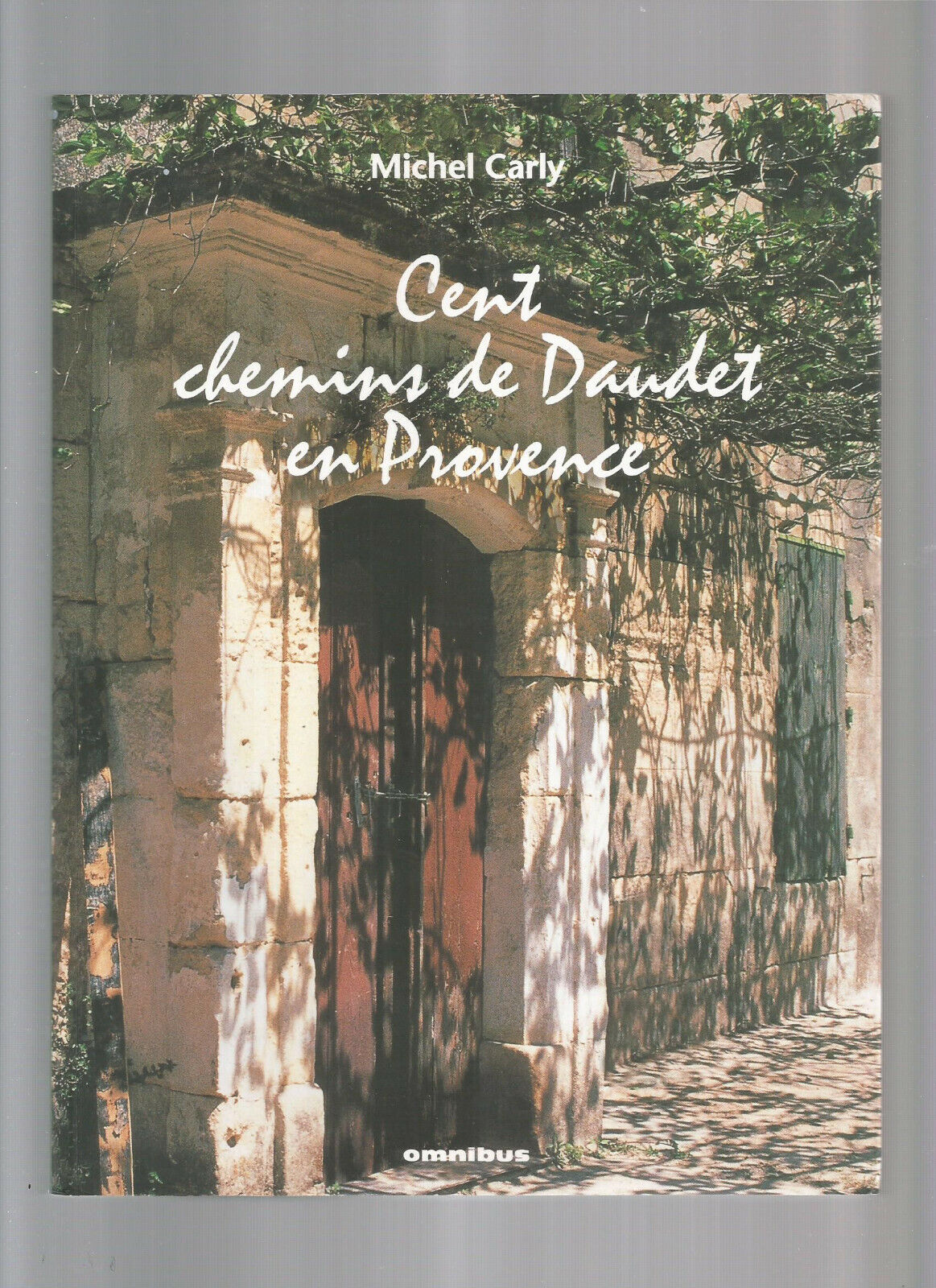 CENT CHEMINS DE DAUDET EN PROVENCE