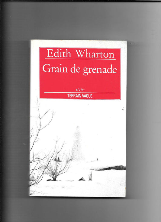 Grain de grenade  Edith Warton  Terrain vague