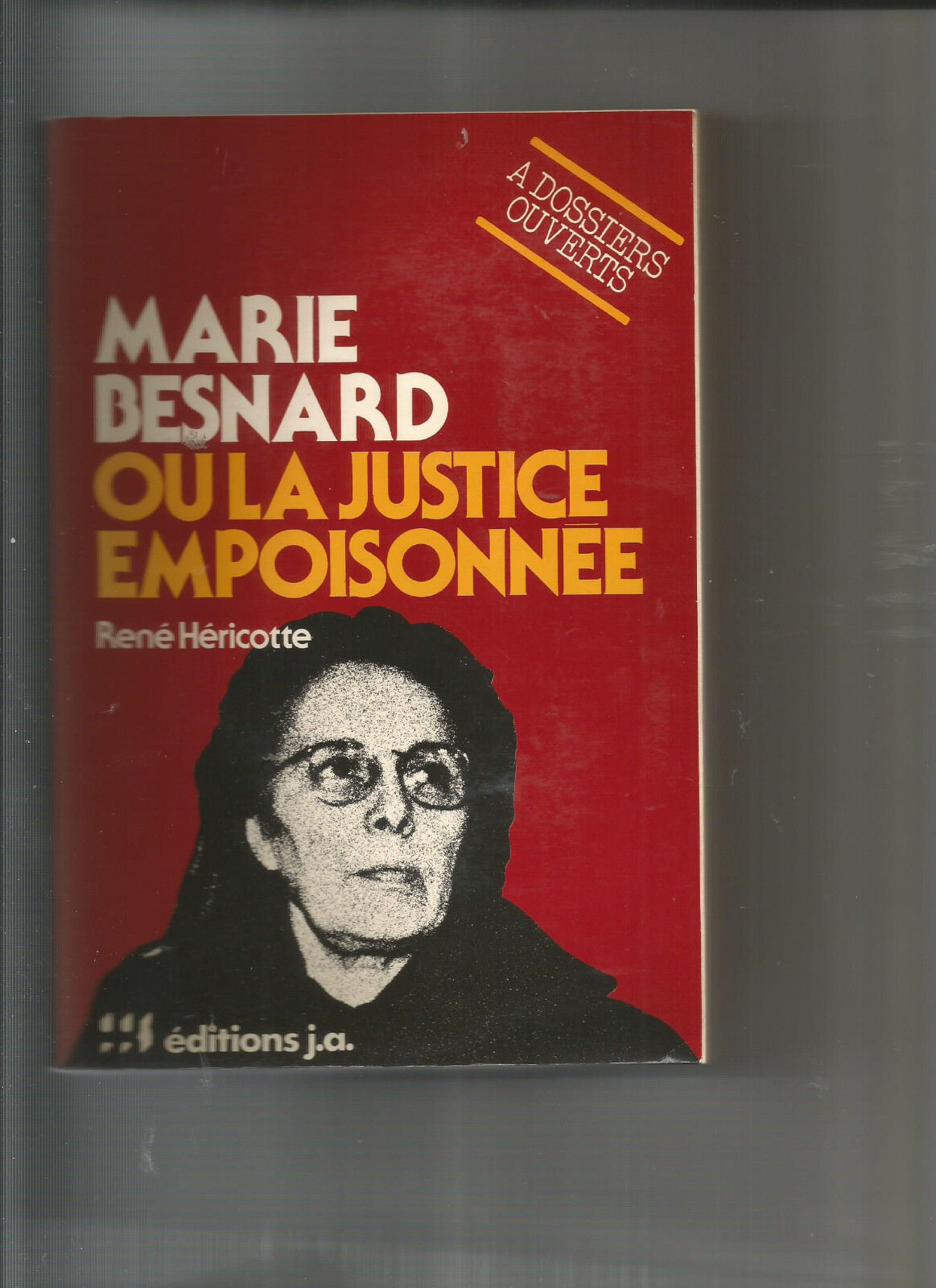 MARIE BESNARD OU LAJUSTICE EMPOISONNEE